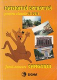 MATEMATICA DISTRACTIVA PENTRU CLASELE II-VIII ( JOCUL CONCURS CANGURUL ) ( 2002 )