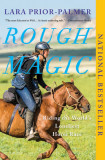 Rough Magic: Riding the World&#039;s Loneliest Horse Race