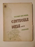 Victor Ion Popa - C&icirc;ntecele mele... (postume) (cu un editorial și un autoportret inediat al autorului)