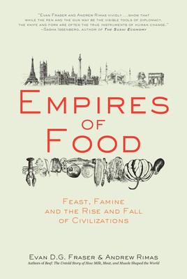 Empires of Food: Feast, Famine, and the Rise and Fall of Civilizations foto