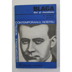 BLAGA , DOR SI ETERNITATE de MARIN BUCUR , 1971