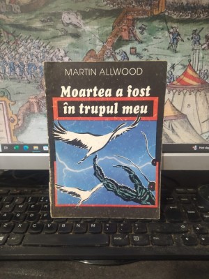 Martin Allwood, Moartea a fost &amp;icirc;n trupul meu, editura Sakura, 1992, 105 foto