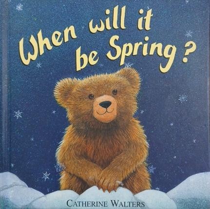 When will it be Spring? - Catherine Walters
