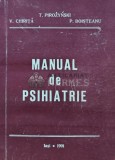 Manual Psihiatrie, T. Pirozynski, V. Chirita, 1991, 412 pagini, Editura Iasi, Medicina Interna, Coperta Brosata