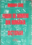 Figuri de Armeni din Romania - Dictionar Bogdan Caus, Ararat 1997, Istorie, Biografii, 280 pagini