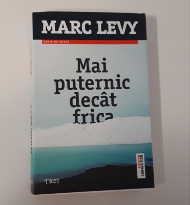 Marc Levy Mai puternic decat frica foto