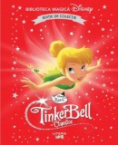Clopotica. Biblioteca magica Disney - Litera
