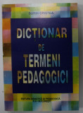 DICTIONAR DE TERMENI PEDAGOGICI de SORIN CRISTEA , 1998 , DEDICATIE *