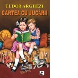 Cartea cu jucarii. Editie integrala, ilustrata - Tudor Arghezi