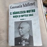 C. Radulescu Motru, viata si faptele sale - Constantin Schifirnet volumul II