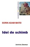Cumpara ieftin Idei de schimb/Sorin Adam Matei, Institutul European