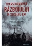 Serban Filip Cioculescu - Transformarea razboiului in secolul XXI (Editia: 2023)