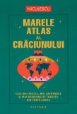 Marele atlas al Craciunului - Alex Palmer, Niculescu