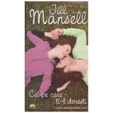 Jill Mansell - Cel pe care ti-l doresti&hellip;e mai aproape decat crezi - 1