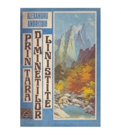 Alexandru Andritoiu - Prin tara diminetilor linistite - 124188