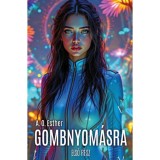 Gombnyom&aacute;sra - Első r&eacute;sz - A. O. Esther