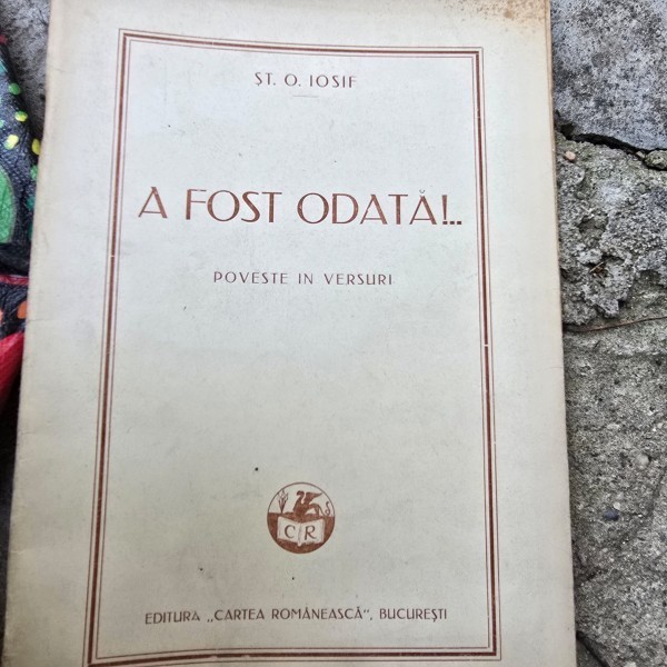 A fost odata, poveste in versuri - St.O. Iosif