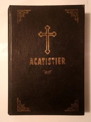 Acatistier (tipărit cu binecuv&amp;acirc;ntarea Prea Sfințitului Iustinian) foto
