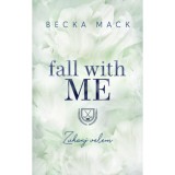 Fall With Me - Zuhanj velem - (K&uuml;l&ouml;nleges kiad&aacute;s) - Becka Mack