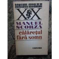 MANUEL SCORZA - CALARETUL FARA SOMN