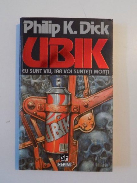 UBIK EU SUNT VIU, IAR VOI SUNTETI MORTI de PHILIP K. DICK 1994