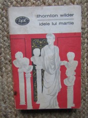 Thornton Wilder - Idele Lui Martie