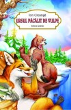 Ursul pacalit de vulpe - Ion Creanga - Editura Andreas