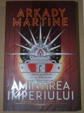 Arkady Martine - Amintirea Imperiului