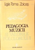 PEDAGOGIA MUZICII SI VALORILE FOLCLORULUI-LIGIA TOMA ZOICAS-351334