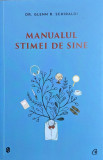 Manualul Stimei De Sine - Dr. Glenn R. Schiraldi ,561398