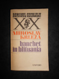 Miroslav Krleza - Banchet in Blituania