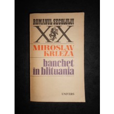 Miroslav Krleza - Banchet in Blituania