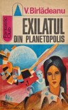 Exilatul din Planetopolis - Victor Birladeanu - Carte