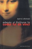 Bart D. Ehrman - Adevar si fictiune in Codul lui Da Vinci