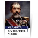 Din trecutul nostru - Alexandru Vlahuta