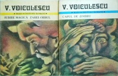 Vasile Voiculescu - Capul de zimbru. Iubire magica. Zahei orbul, 2 volume