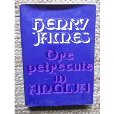 HENRY JAMES - ORE PETRECUTE IN ANGLIA (1979, editie cartonata)