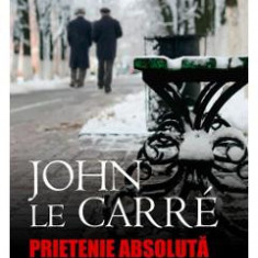 Prietenie absoluta - John Le Carre