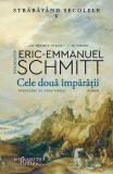Cele două &icirc;mpărății (Vol. 5) - Paperback brosat - Eric-Emmanuel Schmitt - Humanitas Fiction