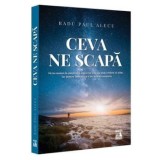 Cumpara ieftin Ceva ne scapa/Radu Paul Alecu