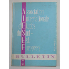 ASSOCIATION INTERNATIONALE D &#039;ETUDES DU SUD - EST EUROPEEN , BUCAREST , BULLETIN , III , NR. 2 , 1965
