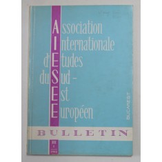 ASSOCIATION INTERNATIONALE D &#039;ETUDES DU SUD - EST EUROPEEN , BUCAREST , BULLETIN , III , NR. 2 , 1965