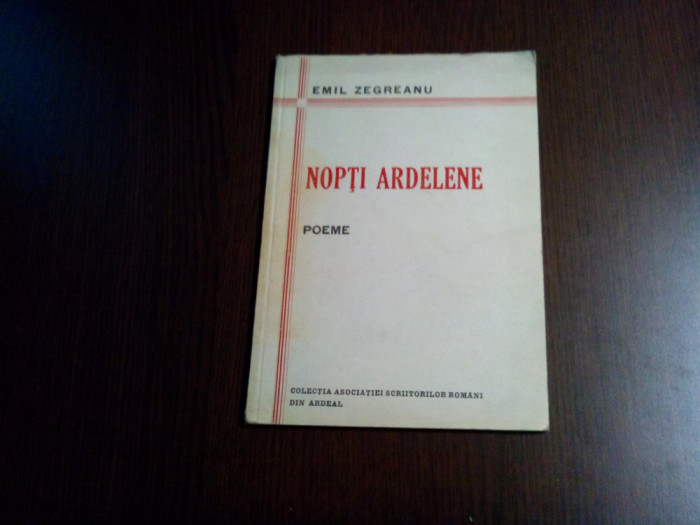 NOPTI ARDELENE - poeme - Emil Zegreanu -Tipografia Dacia Ardeleana, 48 p.