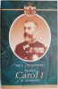 Regele Carol I al Romaniei - Paul Lindenberg (Carte de Istorie, Anticariat) 