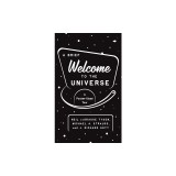 A Brief Welcome to the Universe: A Pocket-Sized Tour