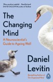 The Changing Mind | Daniel Levitin, Penguin Books Ltd