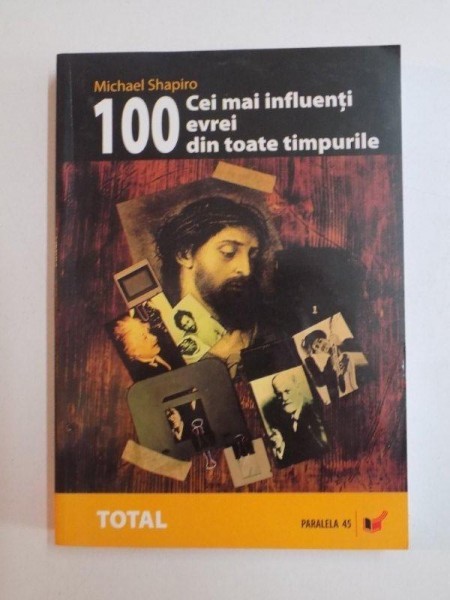 100 CEI MAI INFLUENTI EVREI DIN TOATE TIMPURILE de MICHAEL SHAPIRO , 2006