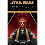 Star Wars: Darth Plagueis - Legend&aacute;k - a legjobb t&ouml;rt&eacute;netek - James Luceno