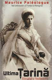 Ultima Tarina Alexandra Feodorovna - Maurice Paleologue foto