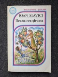 ILEANA CEA SIREATA - Ioan Slavici